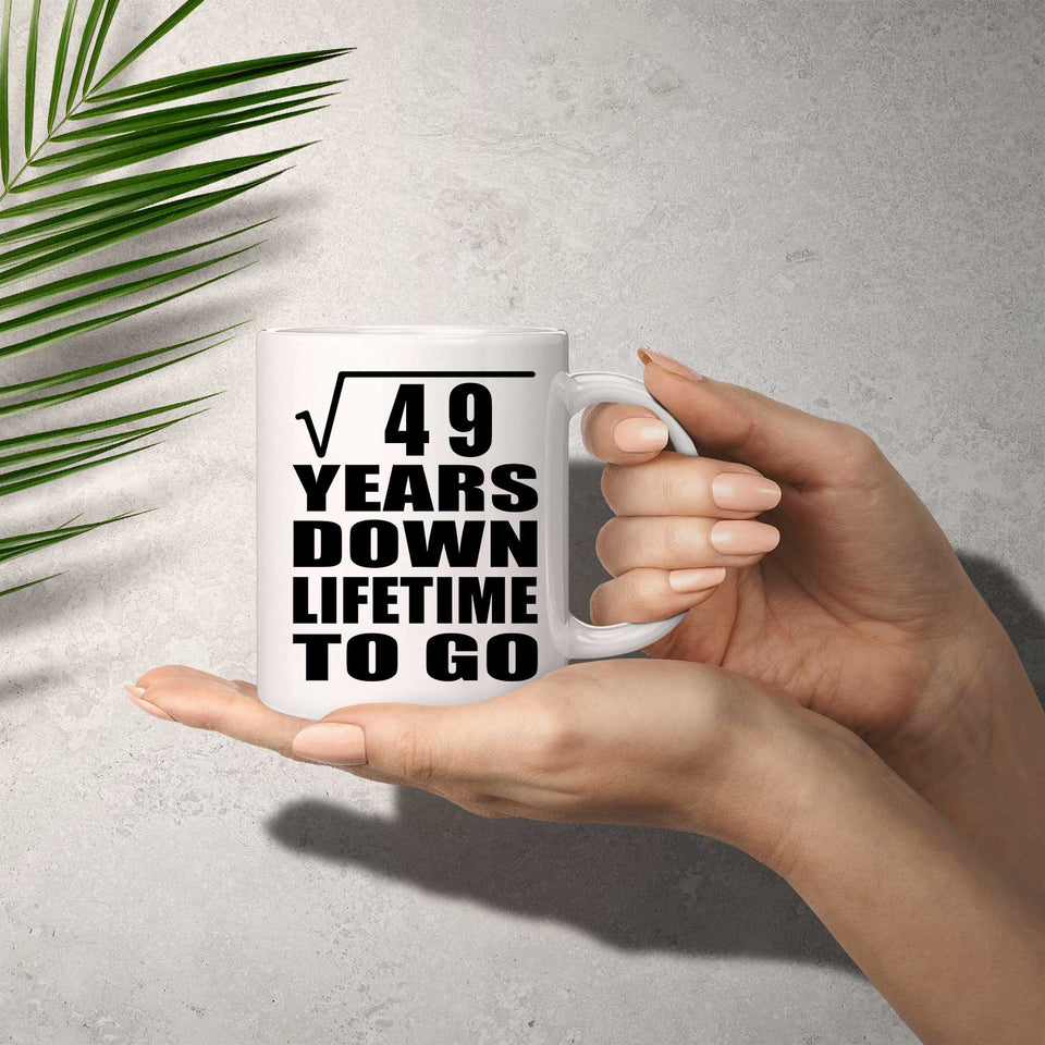 7th Anniversary Square Root of 49 Years Lifetime To Go - 11oz Coffee Mug