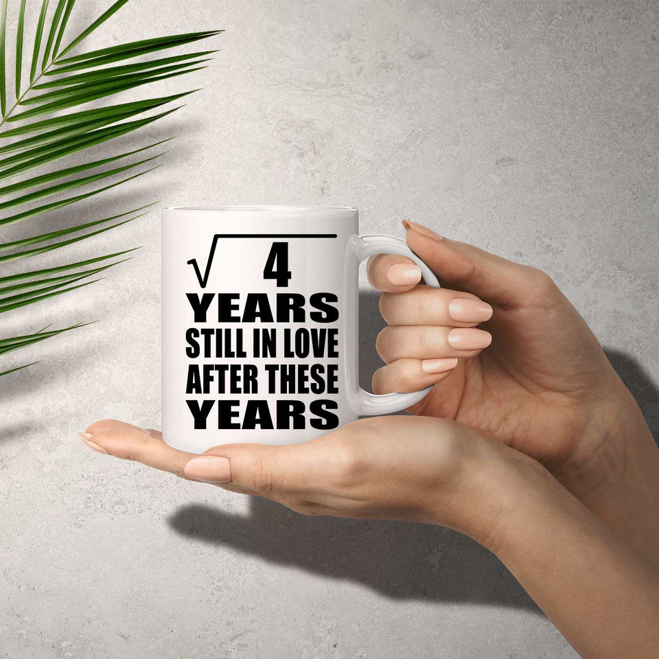 2nd Anniversary Square Root of 4 Years Still In Love - 11oz Coffee Mug
