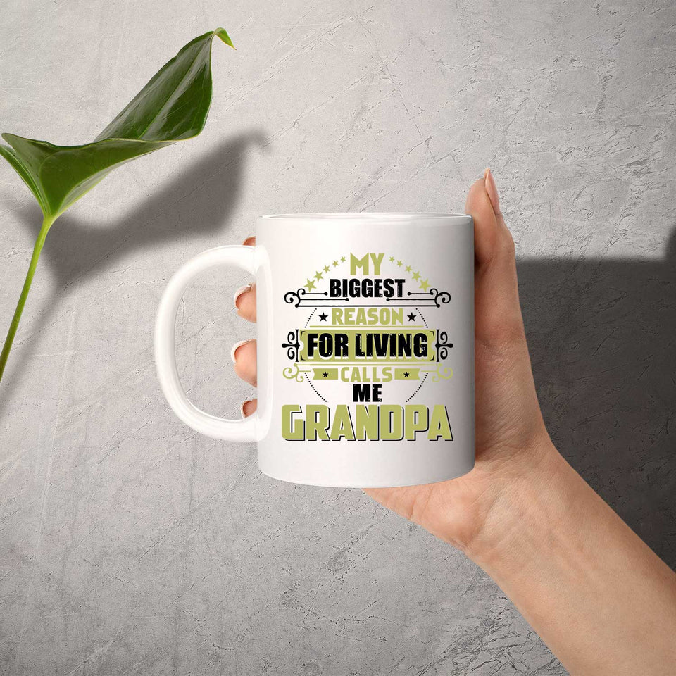 My Biggest Reason For Living Calls Me Grandpa - 11 Oz Coffee Mug