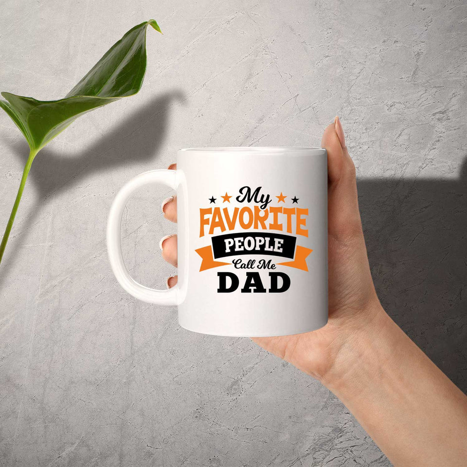 My Favorite People Call Me Dad - 11 Oz Coffee Mug