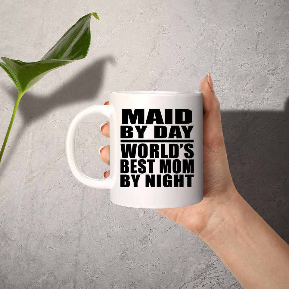 Maid By Day World's Best Mom By Night - 11 Oz Coffee Mug