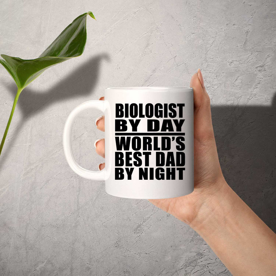 Biologist By Day World's Best Dad By Night - 11 Oz Coffee Mug