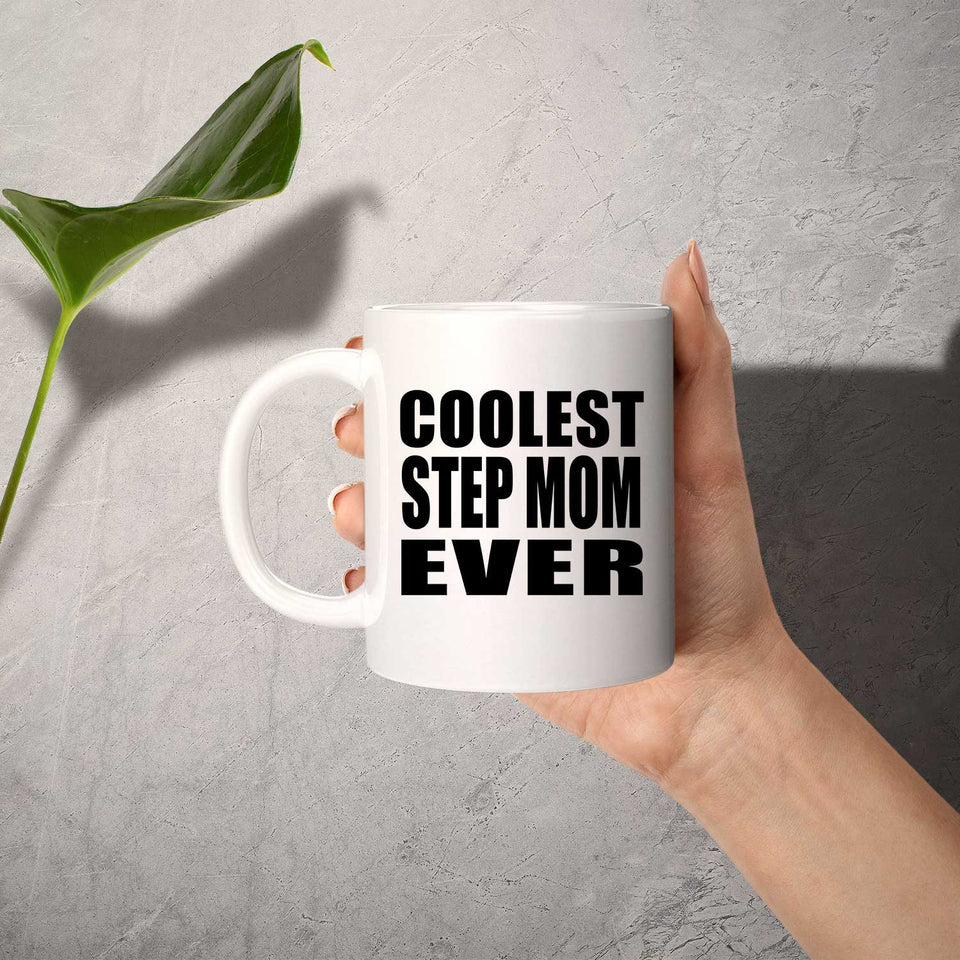 Coolest Step Mom Ever - 11 Oz Coffee Mug