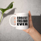 Coolest Fitness Coach Ever - 11 Oz Coffee Mug
