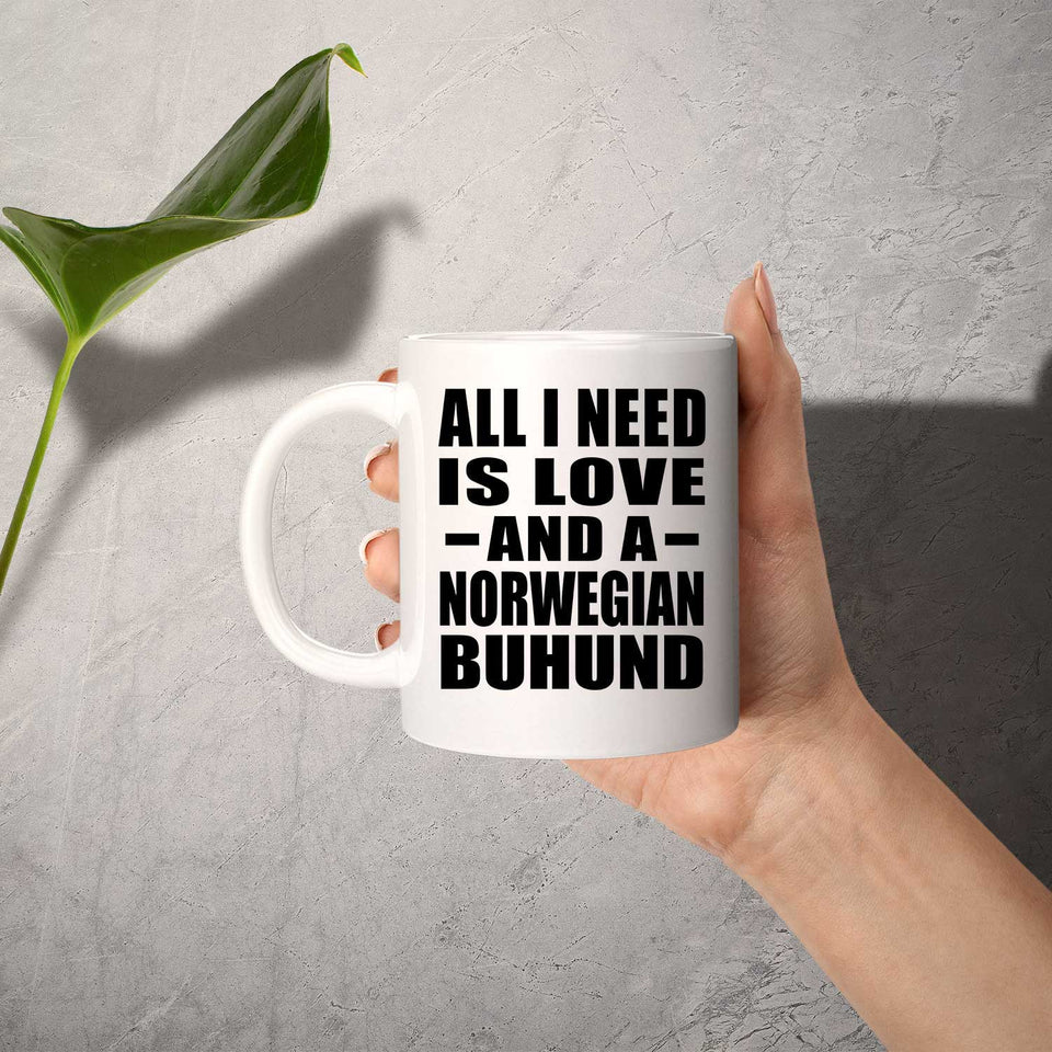 All I Need Is Love And A Norwegian Buhund - 11 Oz Coffee Mug