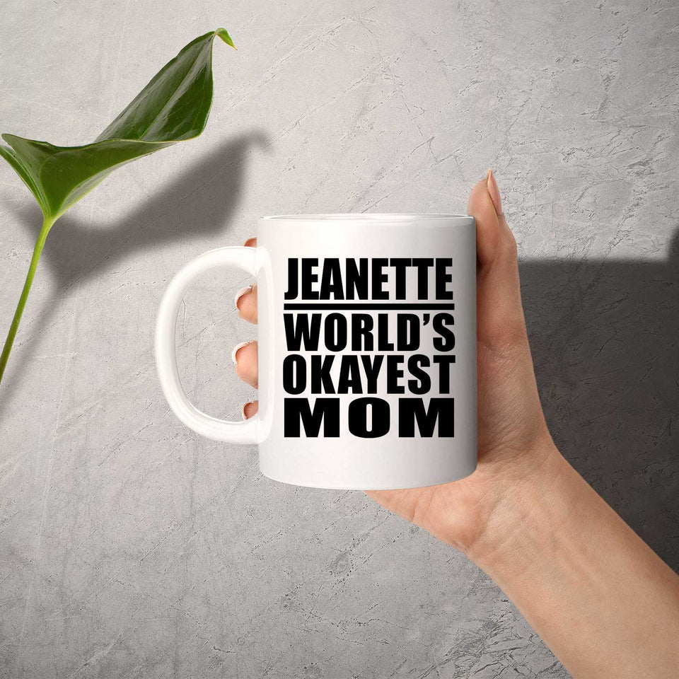 Jeanette World's Okayest Mom - 11 Oz Coffee Mug