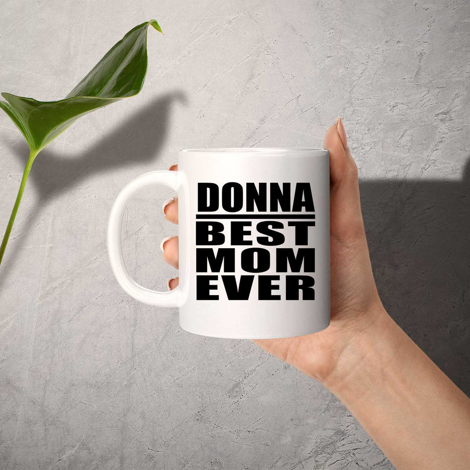 Donna Best Mom Ever - 11 Oz Coffee Mug