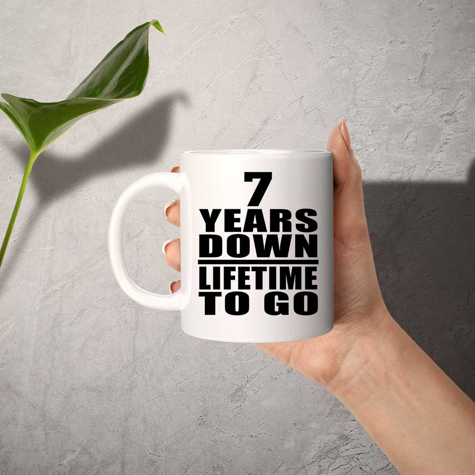 7th Anniversary 7 Years Down Lifetime To Go - 11 Oz Coffee Mug