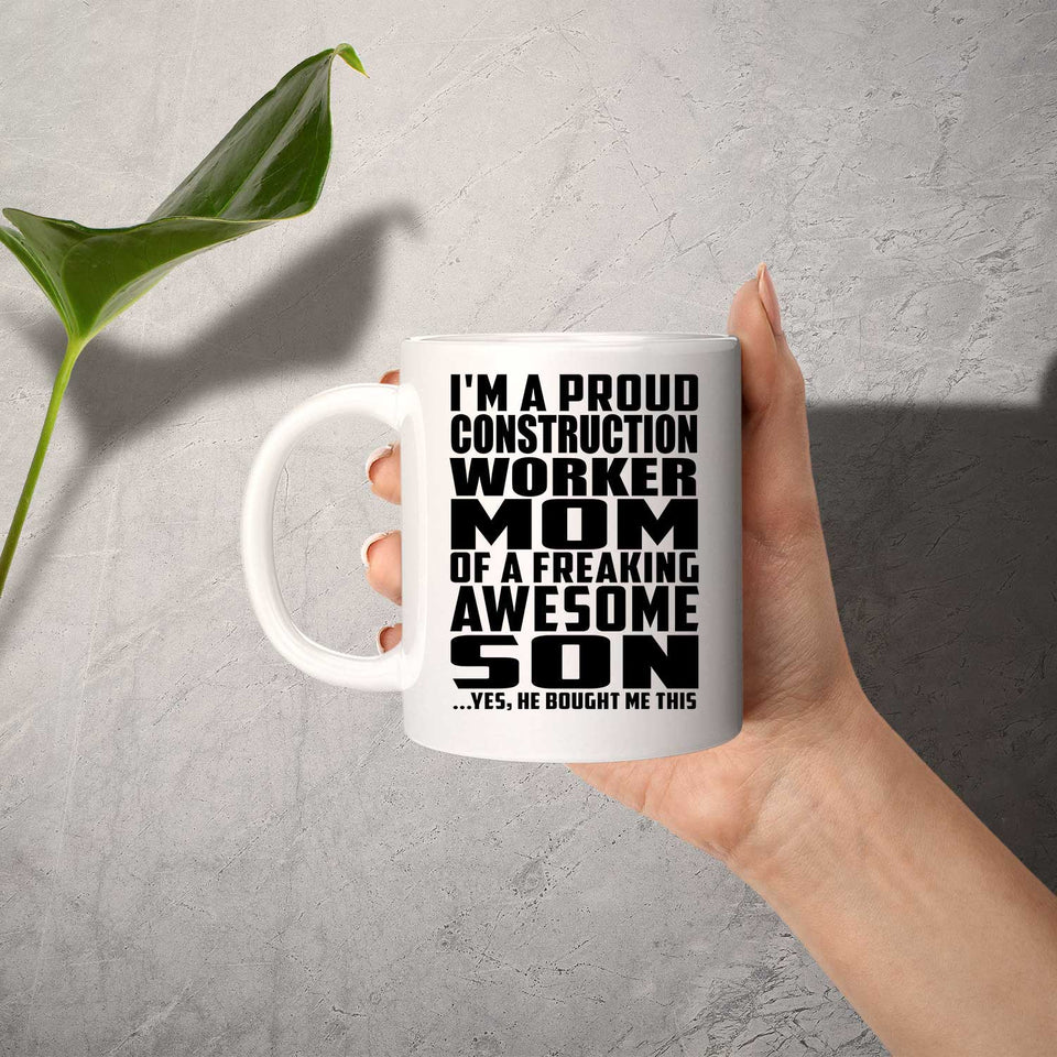 Proud Construction Worker Mom Of Awesome Son - 11 Oz Coffee Mug