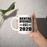 Dental Hygienist Established EST. 2020 - 11oz Coffee Mug