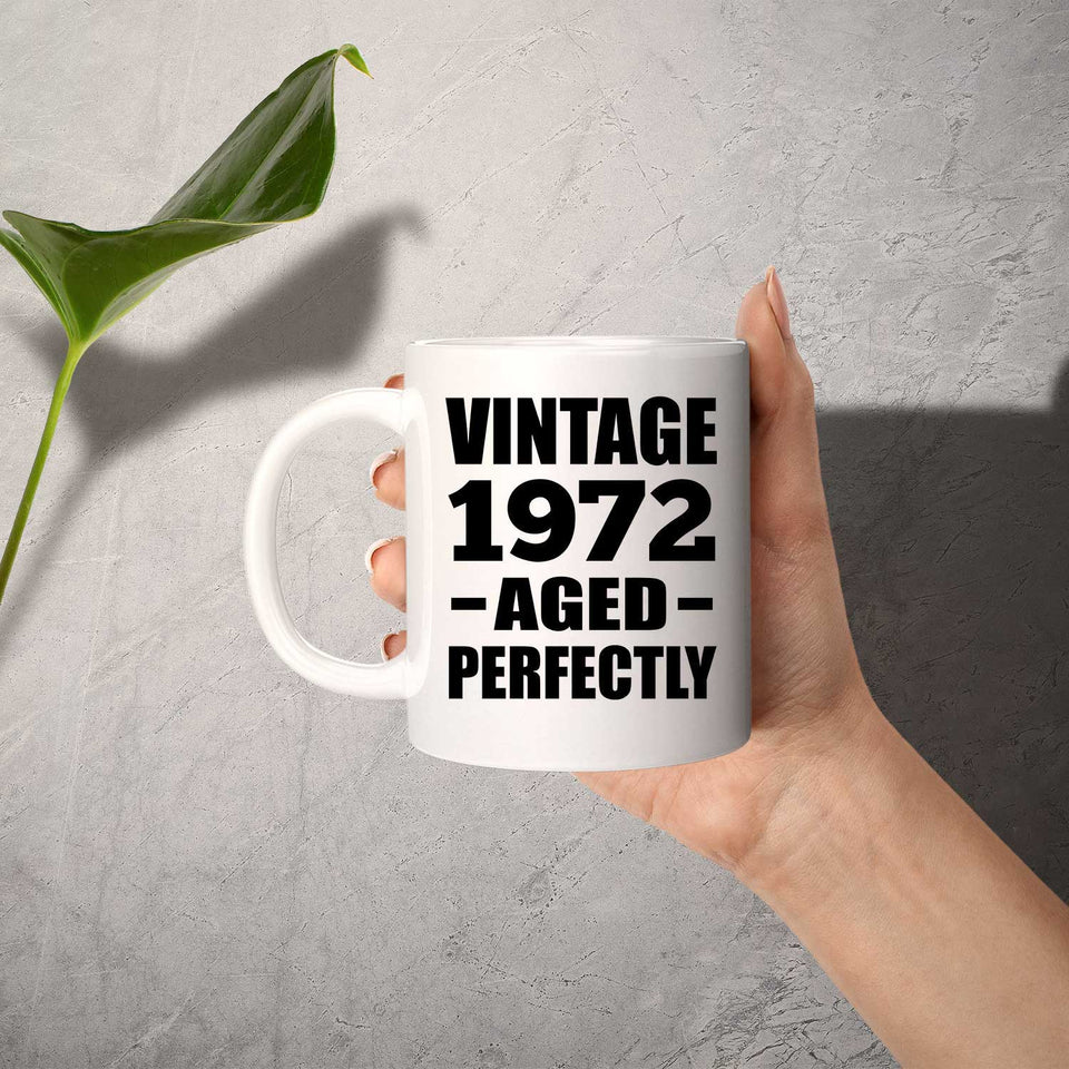 52nd Birthday Vintage 1972 Aged Perfectly - 11oz Coffee Mug