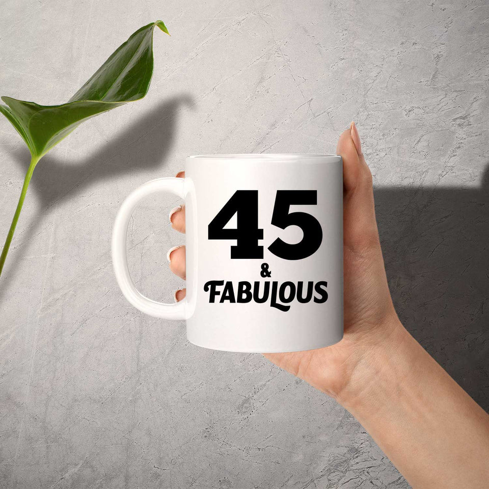 45th Birthday 45 & Fabulous - 11oz Coffee Mug