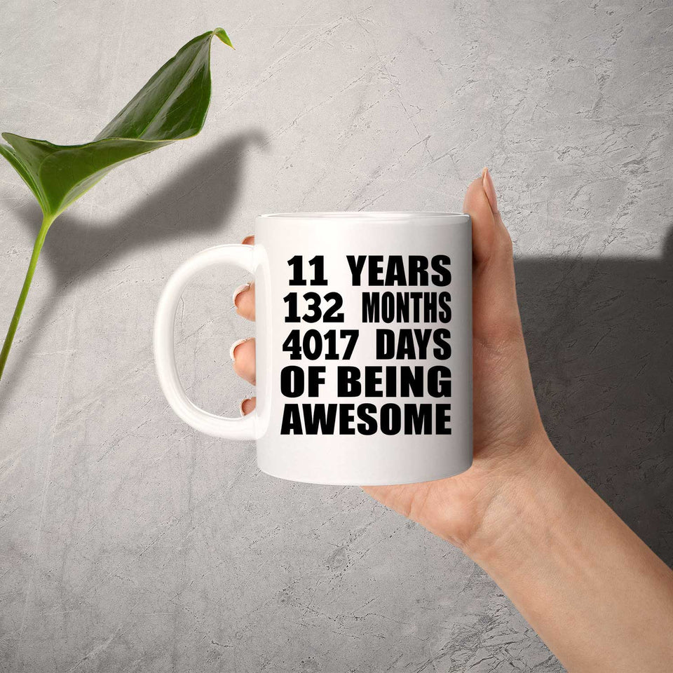11th Birthday 11 Years 132 Months 4017 Days Of Awesome - 11oz Coffee Mug