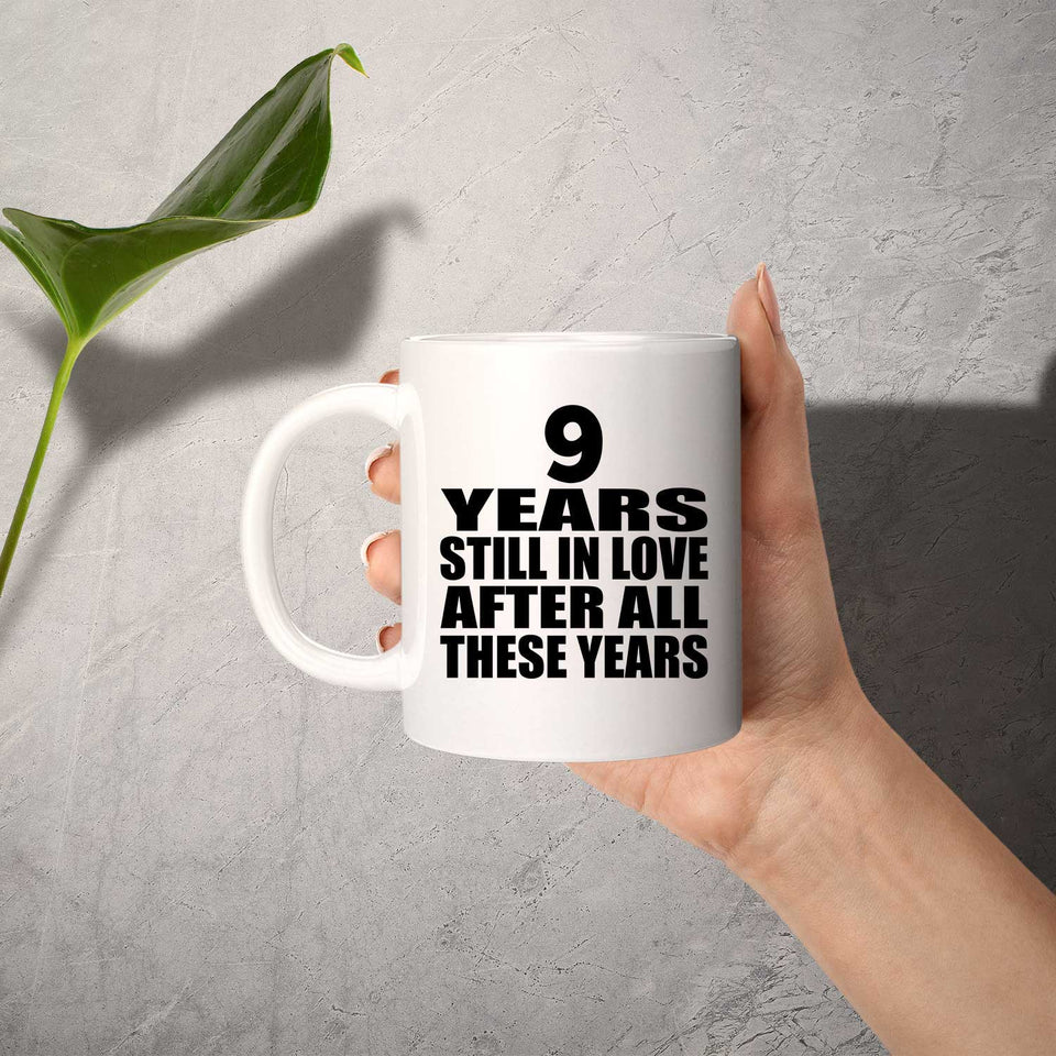 9th Anniversary 9 Years Still In Love After These Years - 11oz Coffee Mug