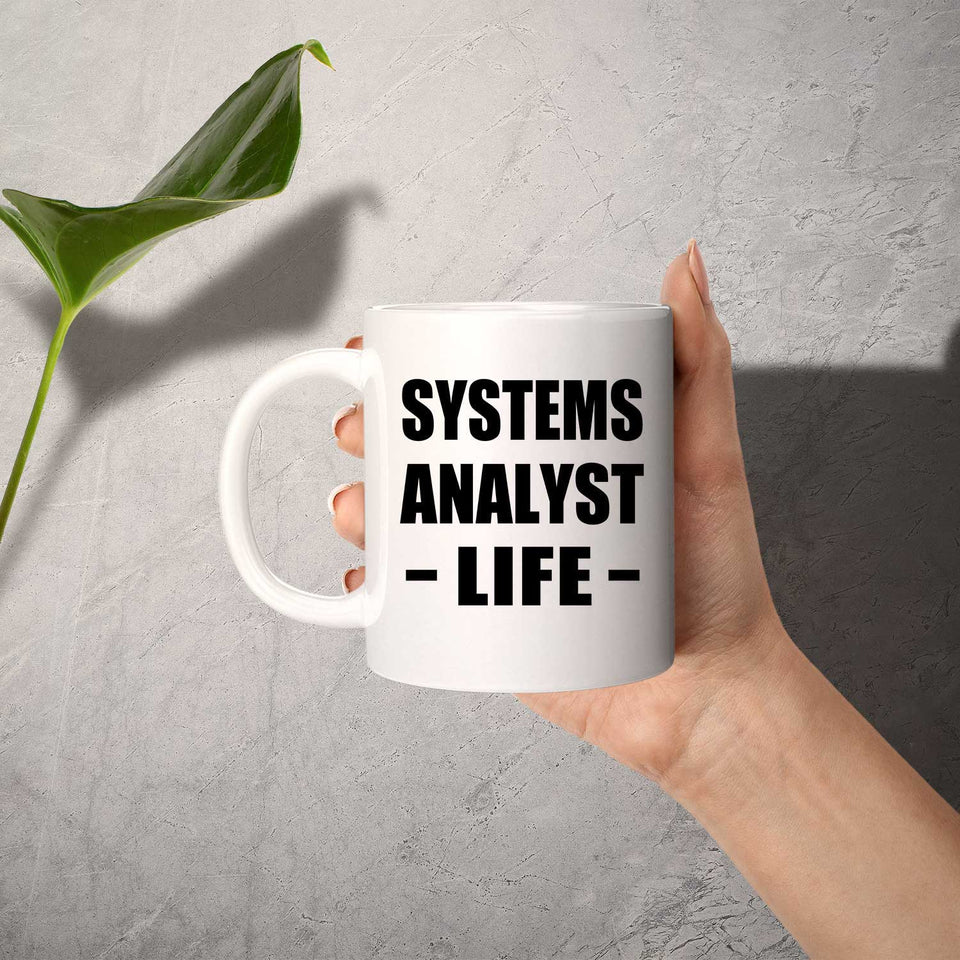 Systems Analyst Life - 11oz Coffee Mug
