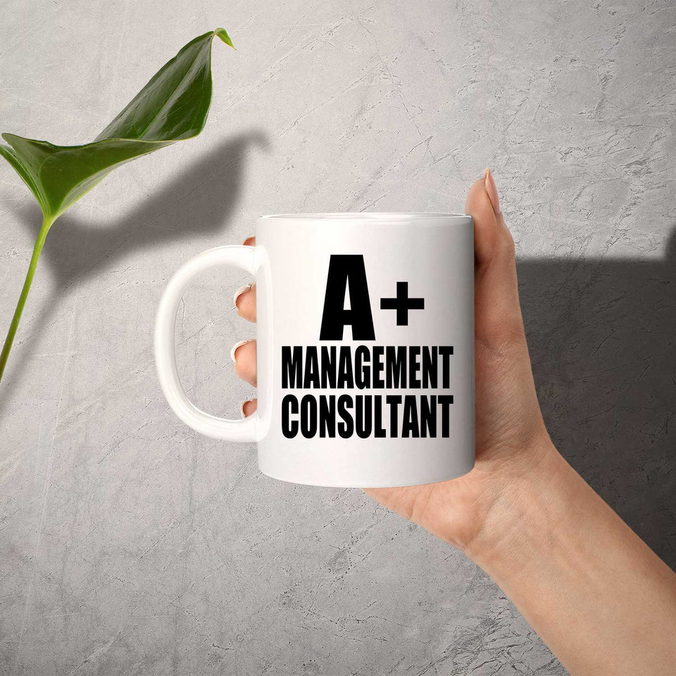 A+ Management Consultant - 11oz Coffee Mug
