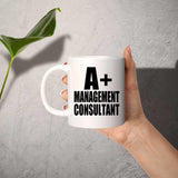 A+ Management Consultant - 11oz Coffee Mug
