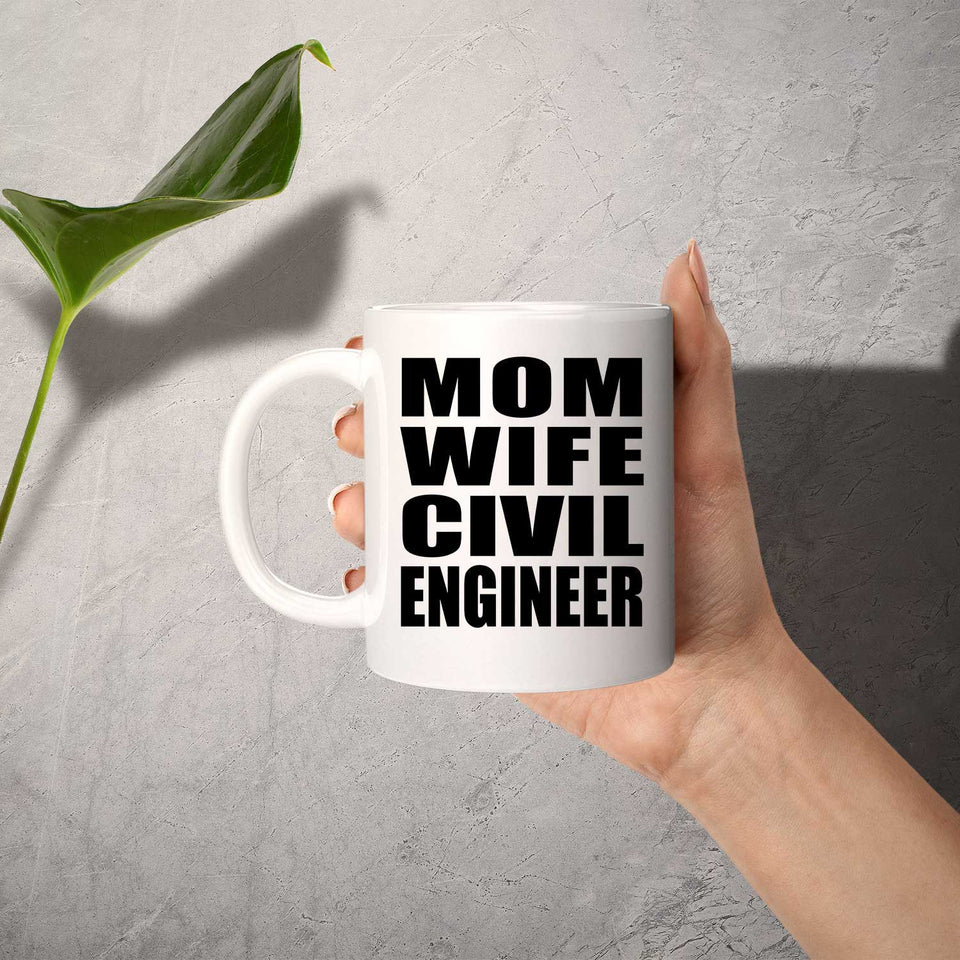 Mom Wife Civil Engineer - 11oz Coffee Mug