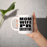 Mom Wife PR Executive - 11oz Coffee Mug
