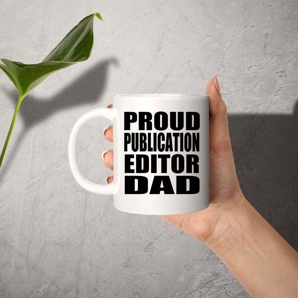 Proud Publication Editor Dad - 11oz Coffee Mug