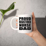Proud Registered Nurse Dad - 11oz Coffee Mug