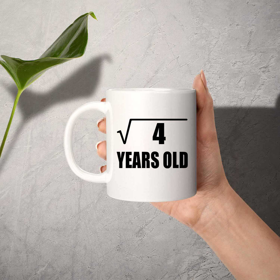 2nd Birthday Square Root of 4 Years Old - 11oz Coffee Mug
