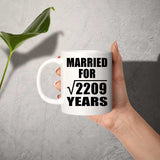 47th Anniversary Married For Square Root of 2209 Years - 11oz Coffee Mug