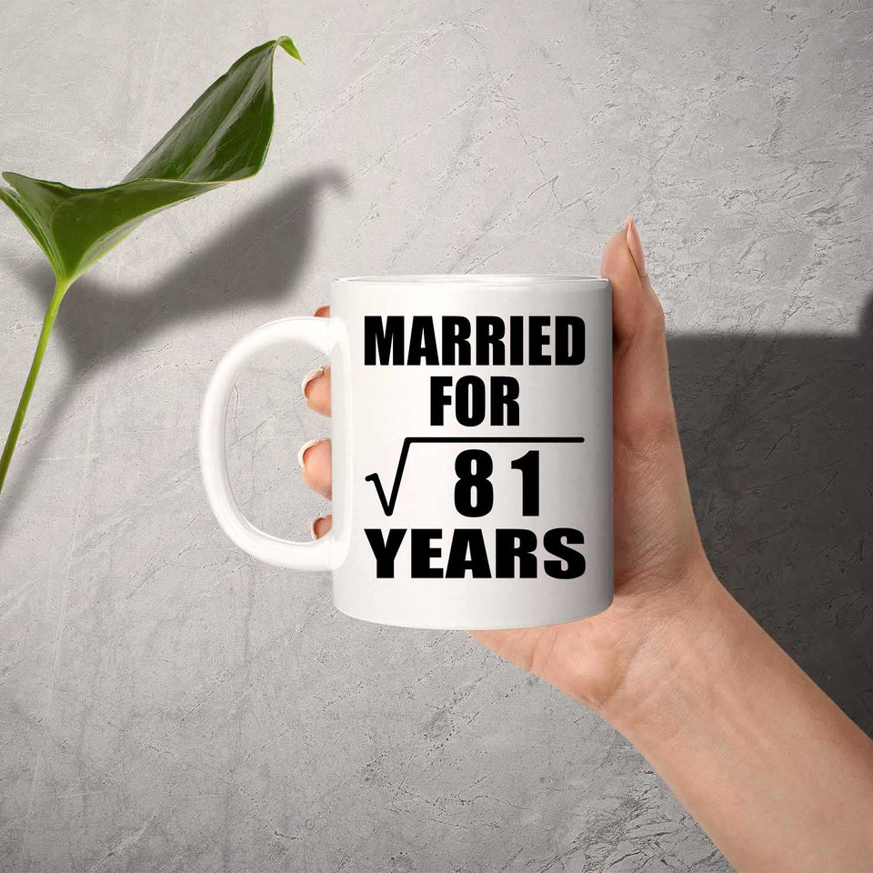 9th Anniversary Married For Square Root of 81 Years - 11oz Coffee Mug