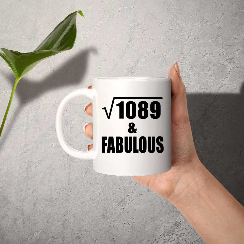 33rd Birthday Square Root of 1089 & Fabulous - 11oz Coffee Mug