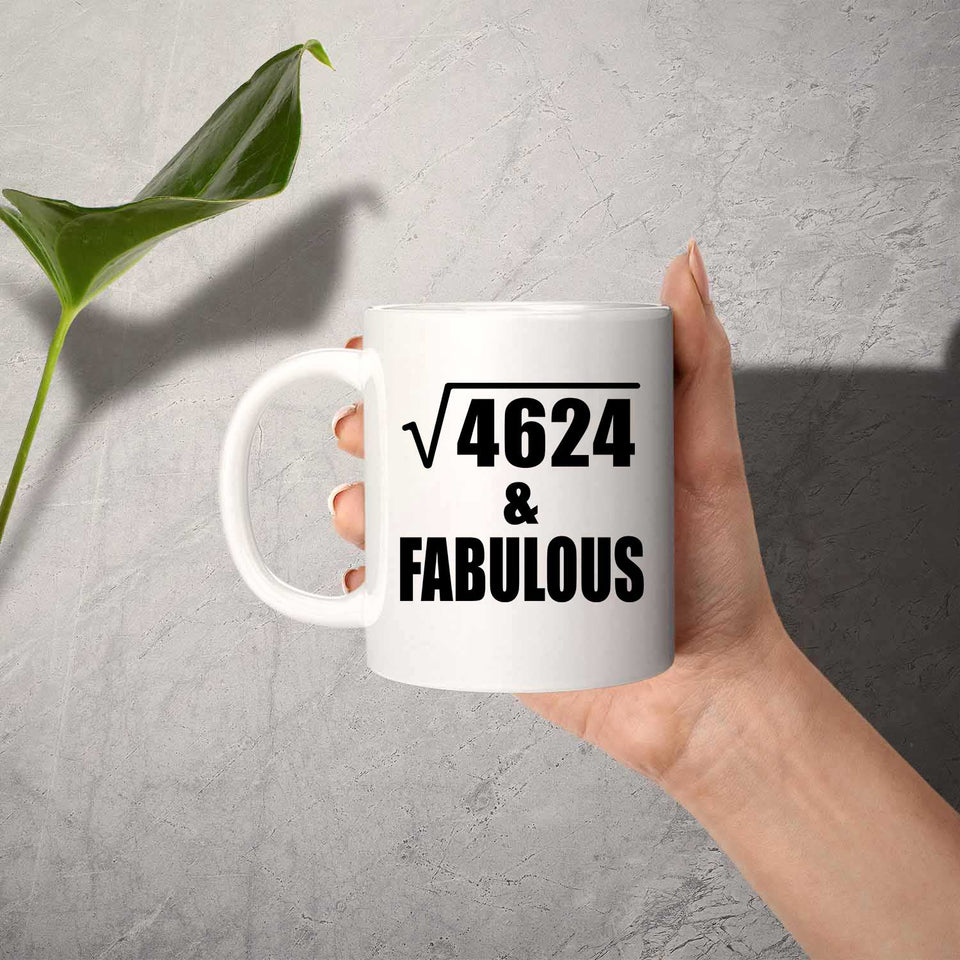 68th Birthday Square Root of 4624 & Fabulous - 11oz Coffee Mug