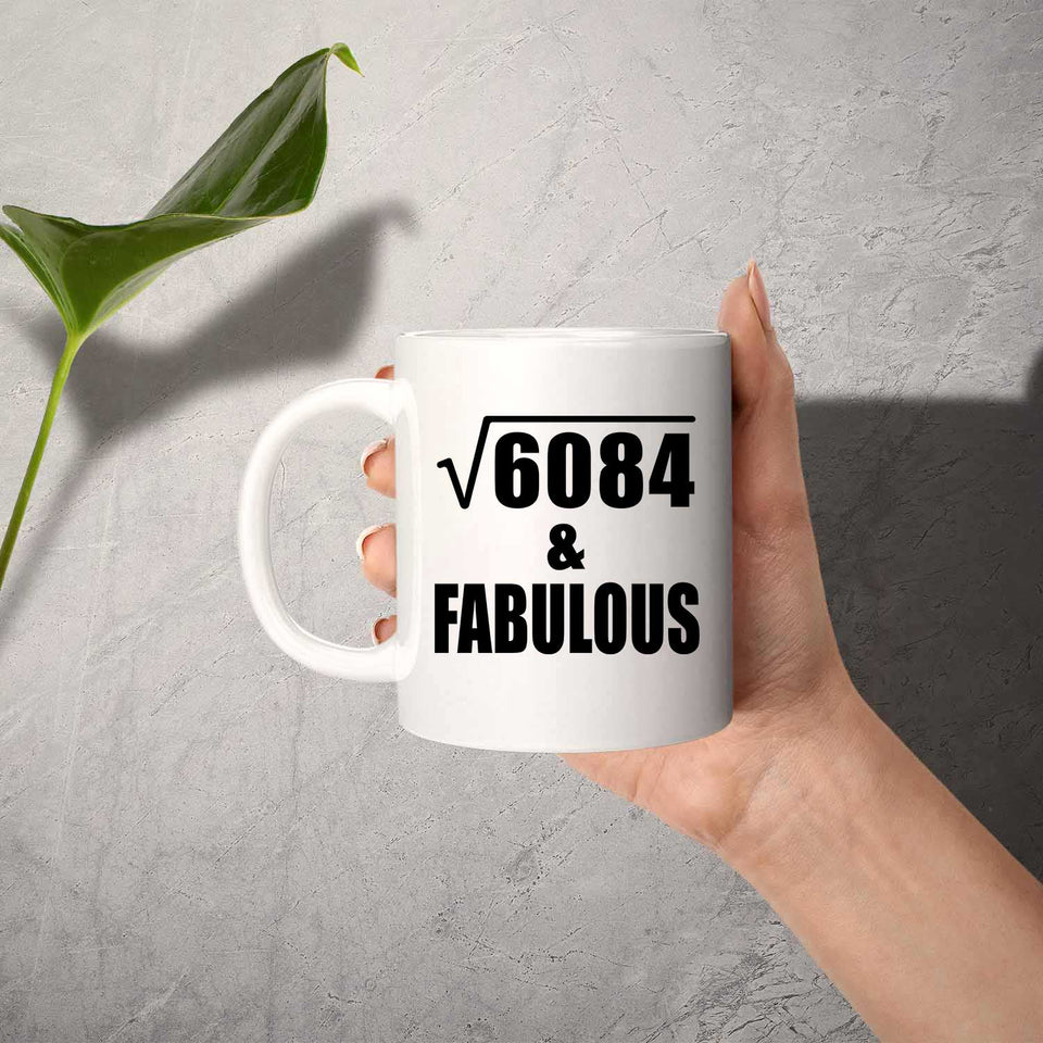 78th Birthday Square Root of 6084 & Fabulous - 11oz Coffee Mug