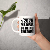 45th Birthday Square Root of 2025 Years of Being Awesome - 11oz Coffee Mug
