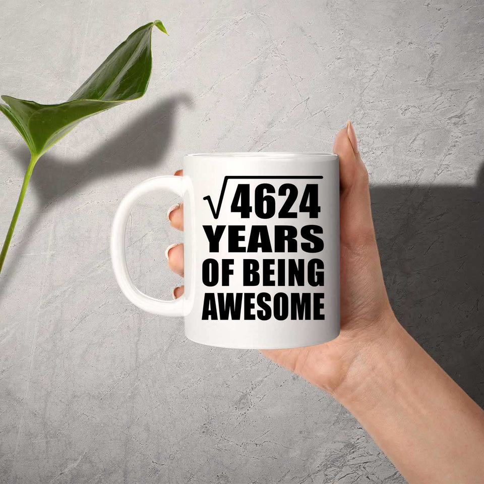 68th Birthday Square Root of 4624 Years of Being Awesome - 11oz Coffee Mug