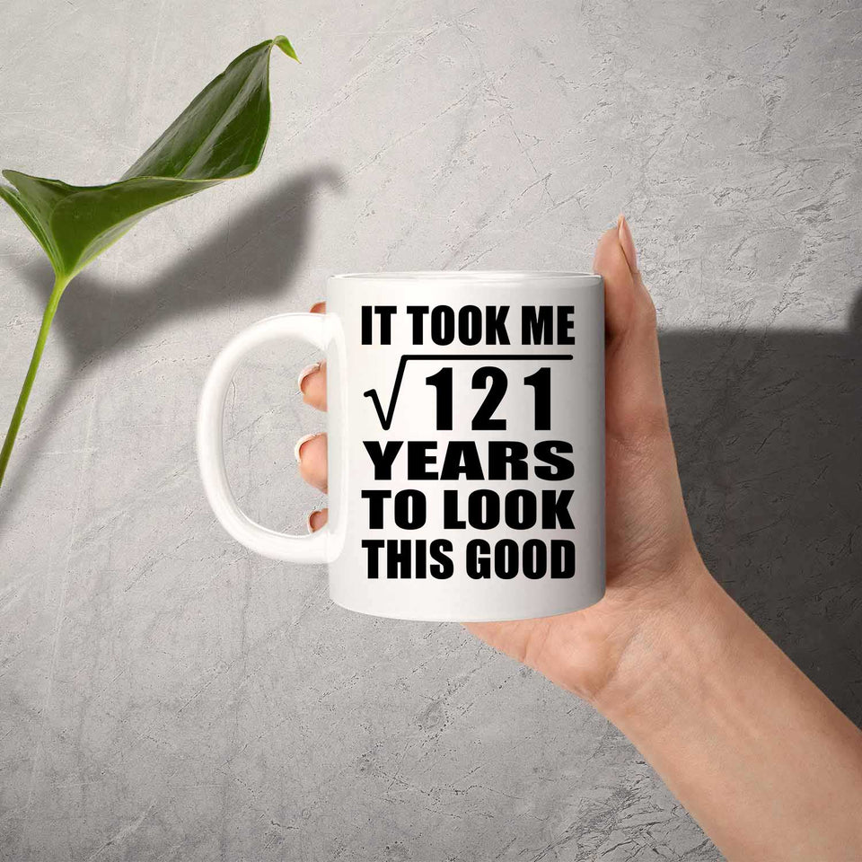 11th Birthday Took Square Root of 121 Years To Look Good - 11oz Coffee Mug