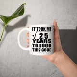 5th Birthday Took Square Root of 25 Years To Look Good - 11oz Coffee Mug