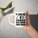 9th Birthday Took Square Root of 81 Years To Look Good - 11oz Coffee Mug
