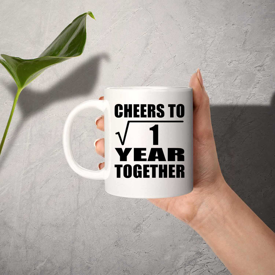 1st Anniversary Cheers To  Square Root of 1 Year Together - 11oz Coffee Mug