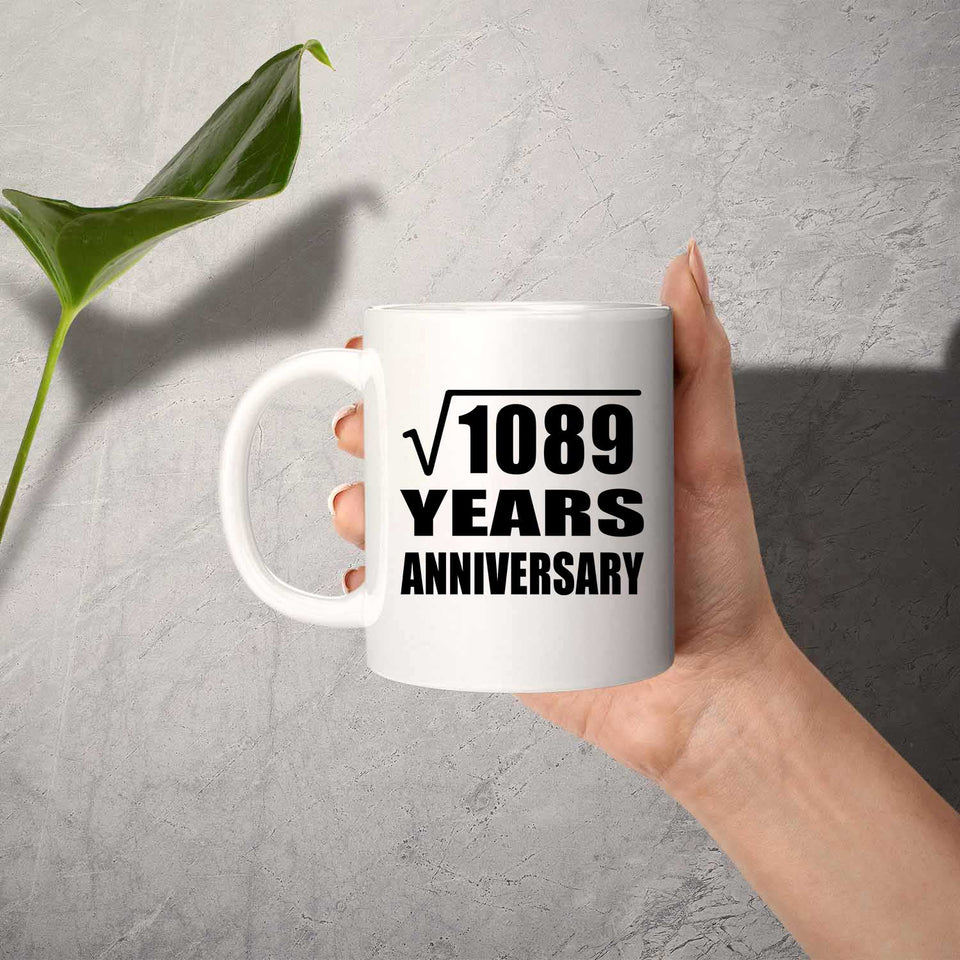 33rd Anniversary Square Root of 1089 Years Anniversary - 11oz Coffee Mug