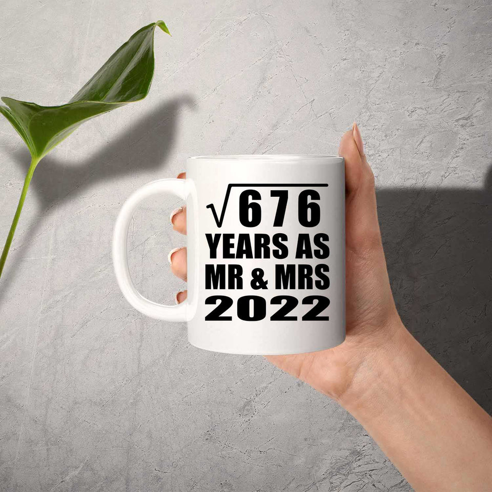 26th Anniversary Square Root of 676 Years As Mr & Mrs 2022 - 11oz Coffee Mug