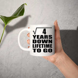 2nd Anniversary Square Root of 4 Years Lifetime To Go - 11oz Coffee Mug