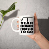 1st Anniversary Square Root of 1 Year Down Forever To Go - 11oz Coffee Mug