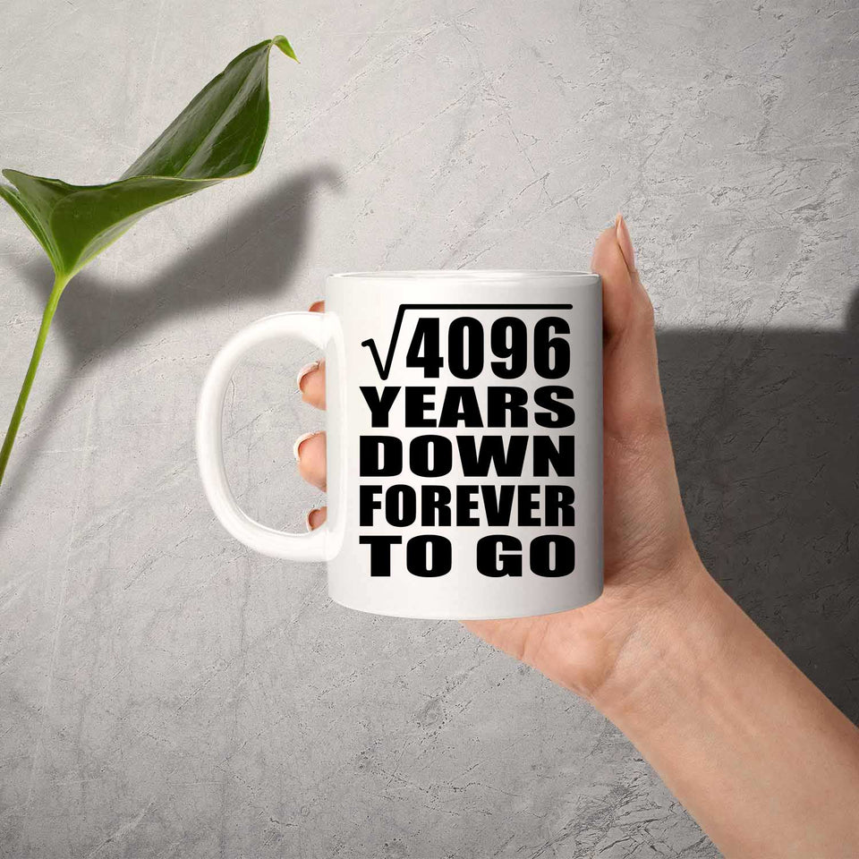 64th Anniversary Square Root of 4096 Years Down Forever To Go - 11oz Coffee Mug