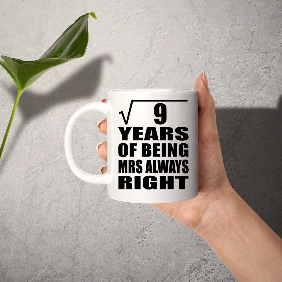 3rd Anniversary Square Root of 9 Years Mrs Always Right - 11oz Coffee Mug