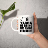 3rd Anniversary Square Root of 9 Years Mrs Always Right - 11oz Coffee Mug