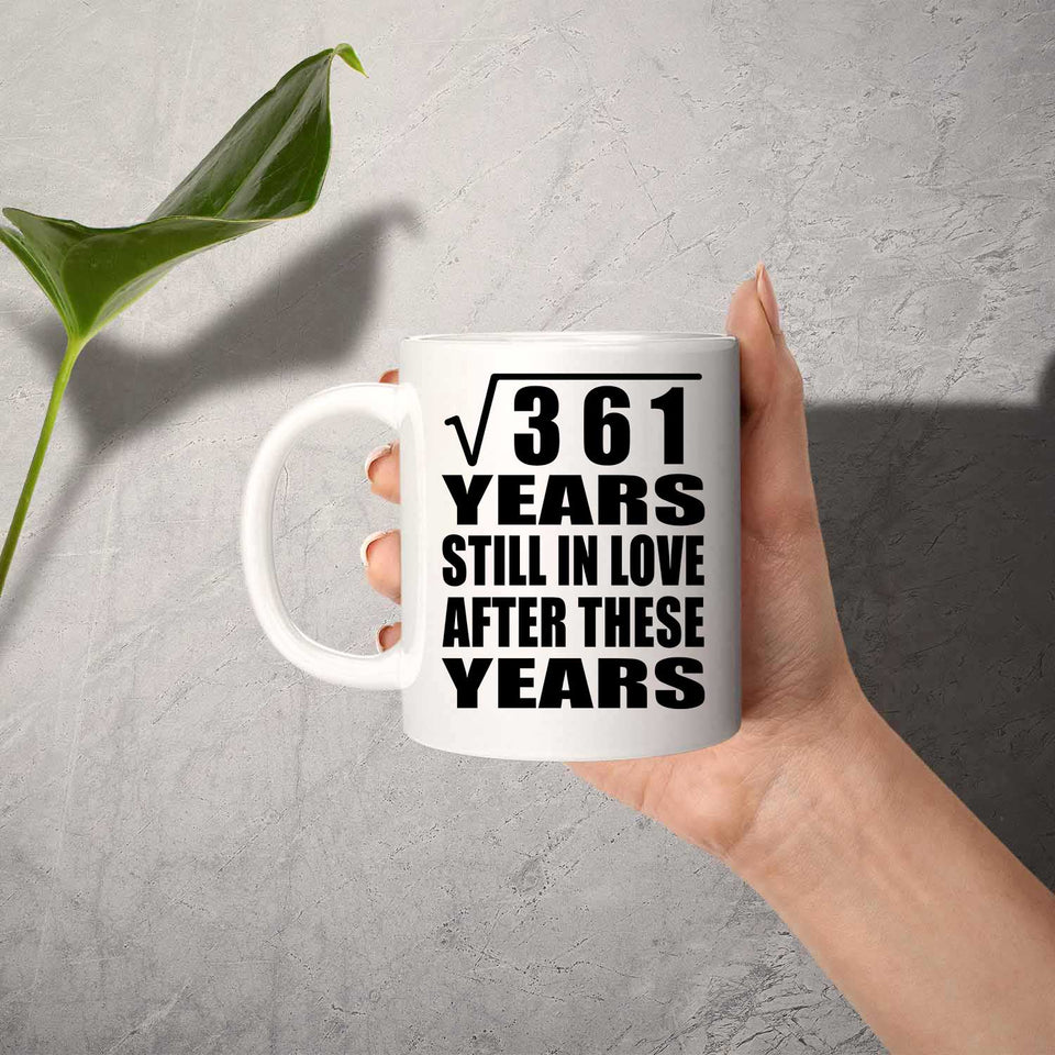 19th Anniversary Square Root of 361 Years Still In Love - 11oz Coffee Mug
