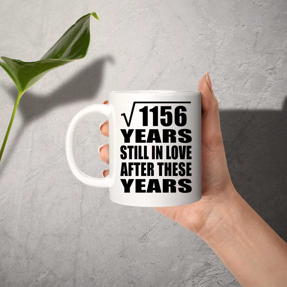34th Anniversary Square Root of 1156 Years Still In Love - 11oz Coffee Mug