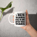 68th Anniversary Square Root of 4624 Years Still In Love - 11oz Coffee Mug