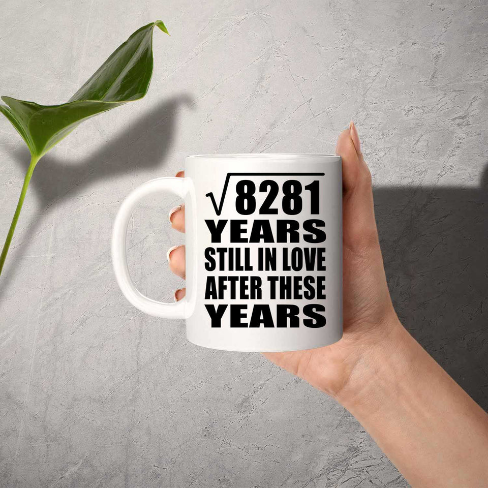 91st Anniversary Square Root of 8281 Years Still In Love - 11oz Coffee Mug
