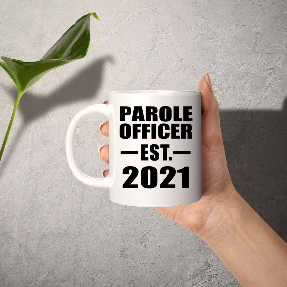 Parole Officer Established EST. 2021 - 11oz Coffee Mug