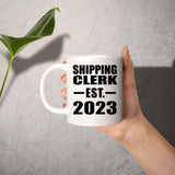 Shipping Clerk Established EST. 2023 - 11oz Coffee Mug